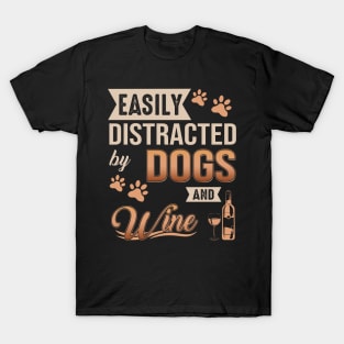 Easily Distracted By Dogs And Wine T-Shirt